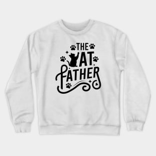 The Cat Father Crewneck Sweatshirt